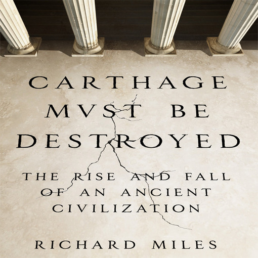 Title details for Carthage Must Be Destroyed by Richard Miles - Wait list